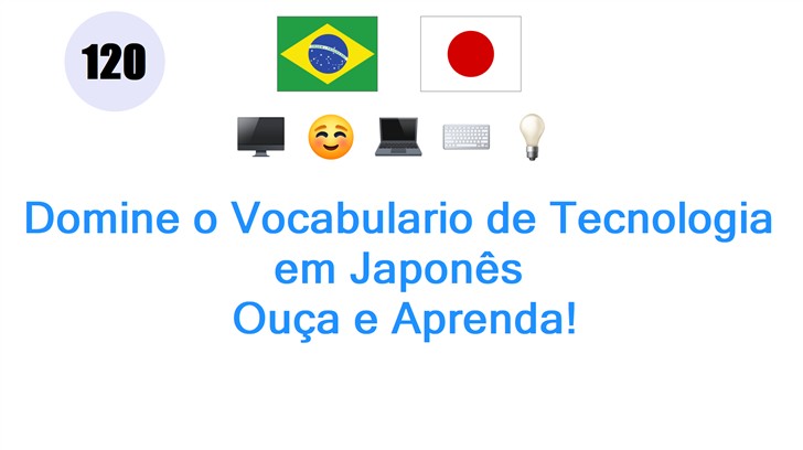 Domine o Vocabulario de Tecnologia em Japonês: Ouça e Aprenda!